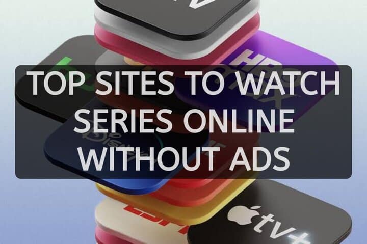 Sites To Watch Series Online Without Ads